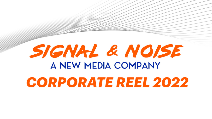 Signal & Noise 2022 Reel